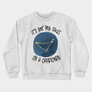 Its Not My Fault, Im A Capricorn Crewneck Sweatshirt